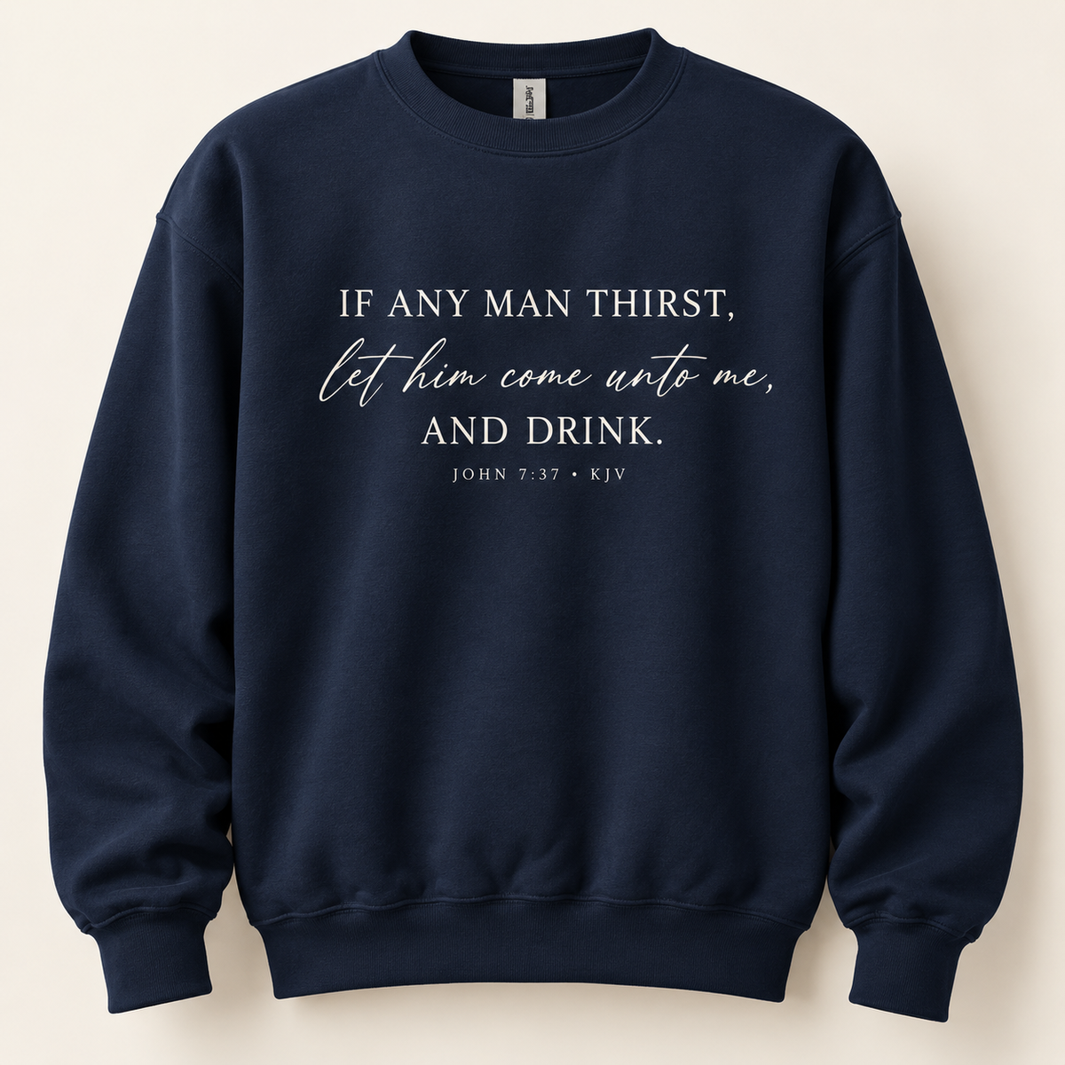 If Any Man Thirst Crewneck